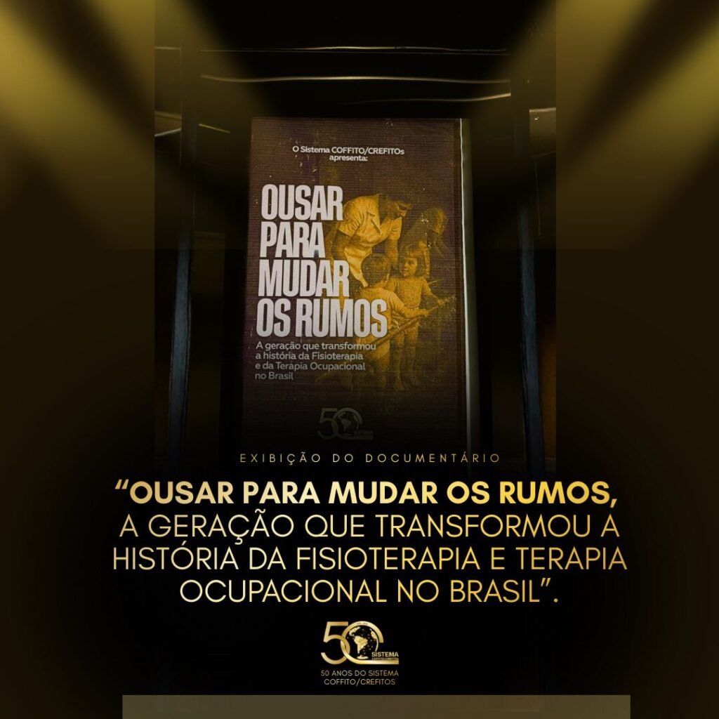 a geração que transformou a história da Fisioterapia e da Terapia Ocupacional no Brasil