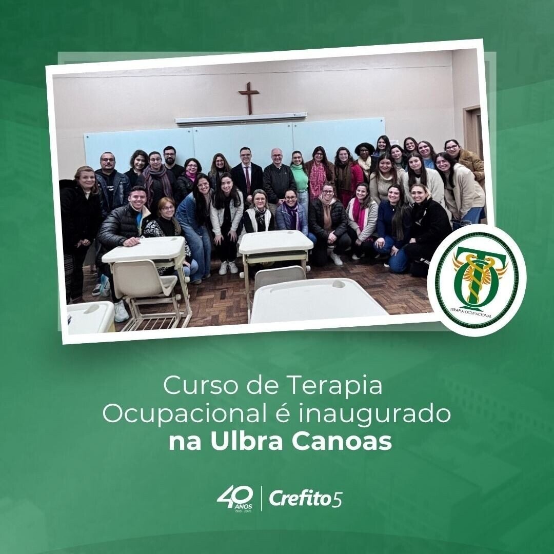 Curso de Terapia Ocupacional é inaugurado na Ulbra Canoas com presença do CREFITO-5